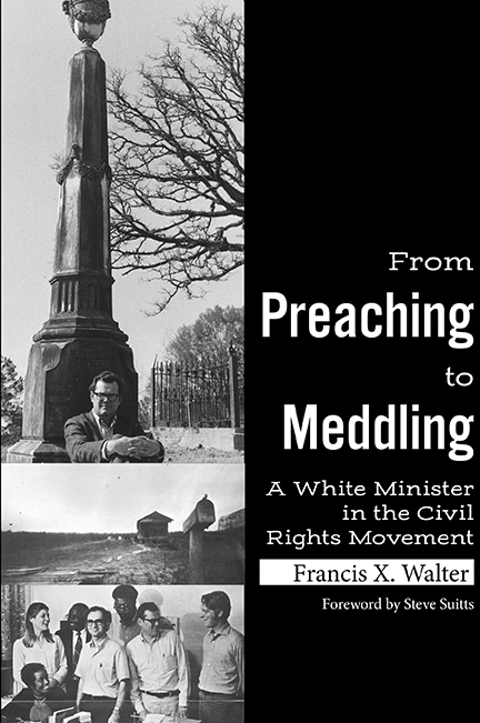 From Preaching to Meddling: A White Minister in the Civil Rights Movement