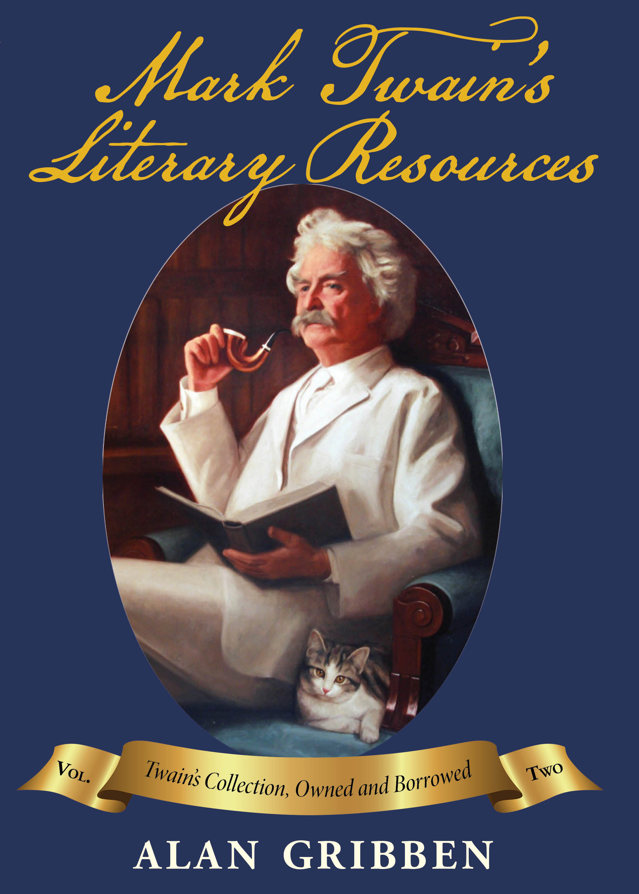 Mark Twain's Literary Resources: A Reconstruction of His Library and Reading, Vol II