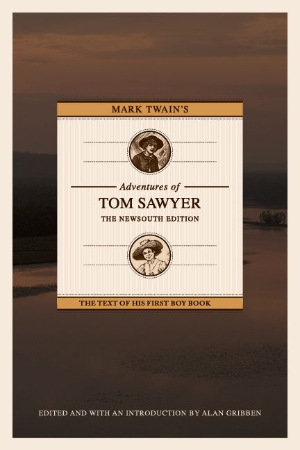 Mark Twain's Adventures of Tom Sawyer: The NewSouth Edition