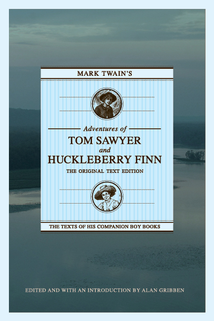 Mark Twain's Adventures of Tom Sawyer and Huckleberry Finn: The Original Text Edition